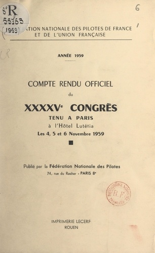 Compte rendu officiel du XXXXVe Congrès, tenu à Paris à l'Hôtel Lutétia, les 4, 5 et 6 novembre 1959