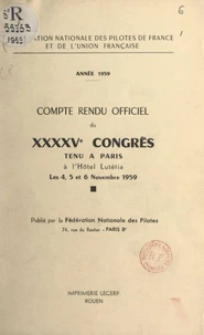 Compte rendu officiel du XXXXVe Congrès, tenu à Paris à l'Hôtel Lutétia, les 4, 5 et 6 novembre 1959