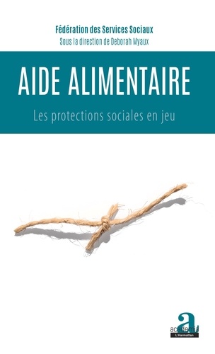  Fédération services sociaux et Déborah Myaux - Aide alimentaire - Les protections sociales en jeu.