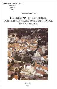 Bibliographie historique des petites villes d'Ile-de-France (XVIe-XIXe siècles)