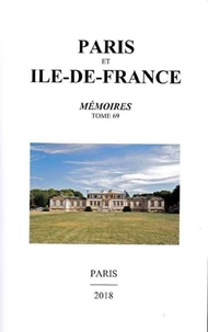 Paris et Ile-de-France. Mémoires Tome 69, 2018