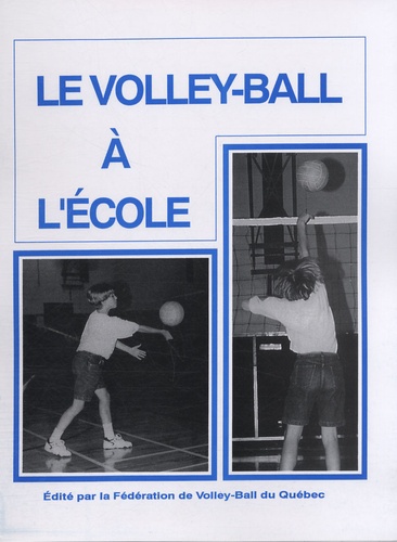  Fédération volley-ball Québec - Le volley-ball à l'école.