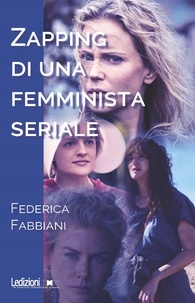 Federica Fabbiani - Zapping di una femminista seriale.