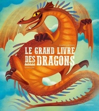 Federica Magrin et Anna Lang - Le grand livre des dragons.