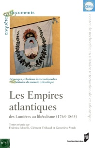 Federica Morelli et Clément Thibaud - Les empires atlantiques des Lumières au libéralisme (1763-1865).
