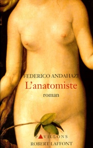Federico Andahazi - L'anatomiste.