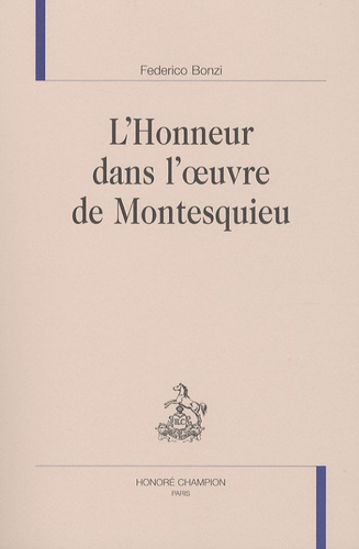 Federico Bonzi - L'Honneur dans l'oeuvre de Montesquieu.