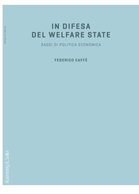 Federico Caffè et Paolo Ramazzotti - In difesa del welfare state - Saggi di politica economica.