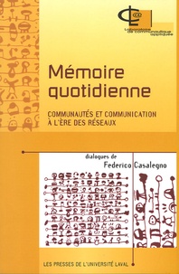 Federico Casalegno - Mémoire quotidienne - Communautés et communication à l'ère des réseaux.