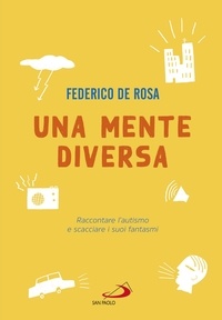 Federico De Rosa - Una mente diversa - Raccontare l’autismo e scacciare i suoi fantasmi.