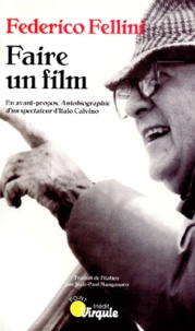 Federico Fellini - Faire Un Film.