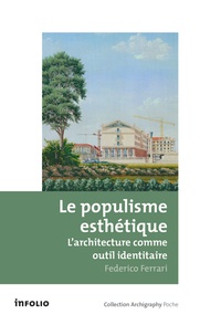 Federico Ferrari - Le populisme esthétique - L'architecture comme outil identitaire.