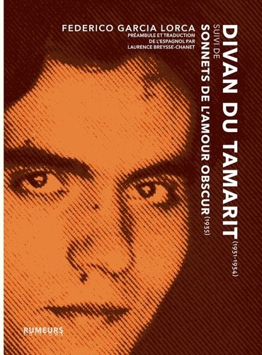 Federico Garcia Lorca - Divan du Tamarit (1931-1934) suivi de Sonnets de l'amour obscur (1935).