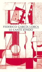 Federico Garcia Lorca - Le Cante jondo.