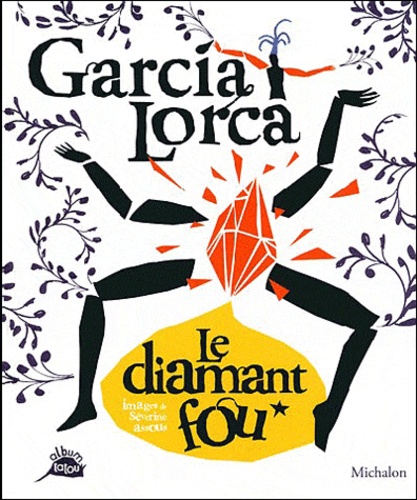 Federico Garcia Lorca et Séverine Assous - Le diamant fou.