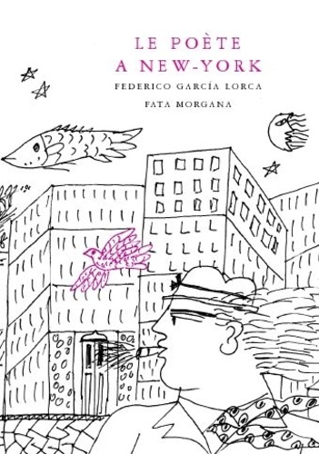 Federico Garcia Lorca - Le poète à New-York.