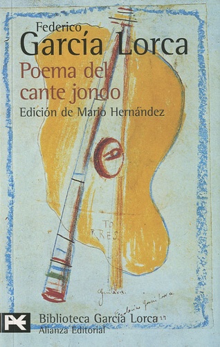 Federico Garcia Lorca - Poema del cante jondo (1921) - Seguido de tres textos teoricos de Federico Garcia Lorca y Manuel de Falla.
