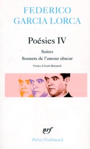 Federico Garcia Lorca - Poésies - Tome 4, Suites, Sonnets de l'amour obscur.