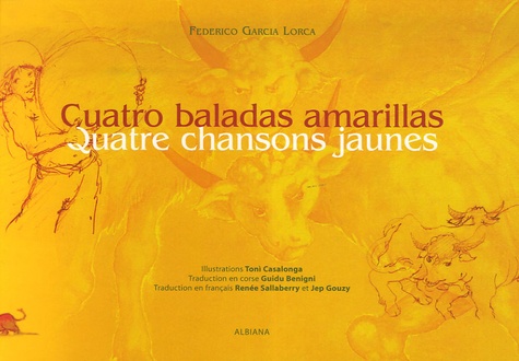 Federico Garcia Lorca - Quatre chansons jaunes - Edition bilingue français-espagnol.