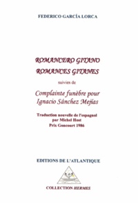 Federico Garcia Lorca - Romances gitanes - Suivies de Complainte funèbre pour Ignacio Sanchez Mejias.