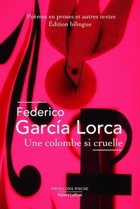Federico Garcia Lorca - Une colombe si cruelle.