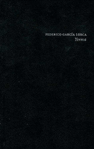 Federico Garcia Lorca - Yerma - Poema tragico en tres actos y seis cuadros.