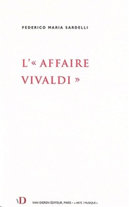 Federico Maria Sardelli - L'"Affaire Vivaldi".