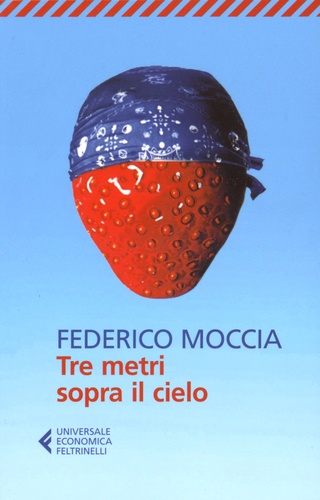 Federico Moccia - Tre metri sopra il cielo.