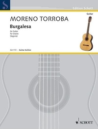 Federico Moreno-torroba - Edition Schott  : Burgalesa - guitar..
