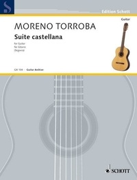 Federico Moreno-torroba - Edition Schott  : Suite castellana - guitar..