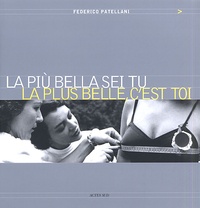 Federico Patellani - La Plus Belle, C'Est Toi : La Piu Bella Sei Tu.