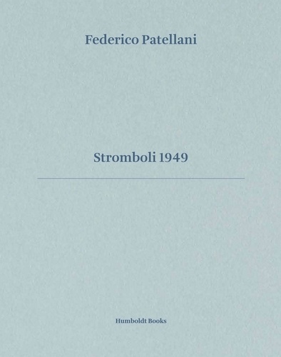 Federico Patellani et Goffredo Fofi - Stromboli 1949 - Stromboli 1949.