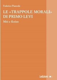 Federico Pianzola - Le "trappole morali" di Primo Levi - Miti e fiction.