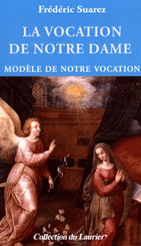 Federico Suarez - La vocation de Notre Dame - Modèle de notre vocation.