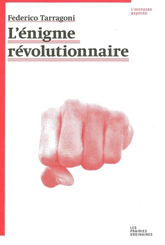 Federico Tarragoni - L'énigme révolutionnaire.