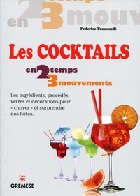 Federico Tomasselli - Les cocktails - Les ingrédients, procédés, verres et décorations pour "choyer" et surprendre nos hôtes.