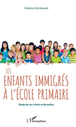 Les enfants immigrés à l'école primaire. Etude de cas à Paris et Bruxelles