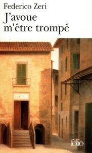 Federico Zeri - J'Avoue M'Etre Trompe. Fragments D'Une Autobiographie.
