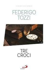 Federigo Tozzi - Tre croci.