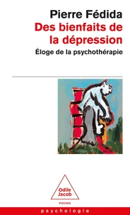 Des Bienfaits De La Depression. Eloge De La Psychotherapie