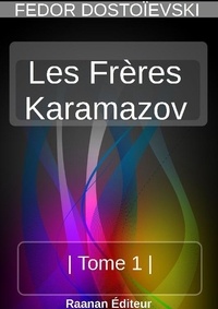 FEDOR DOSTOÏEVSKI - LES FRÈRES KARAMAZOV -1.
