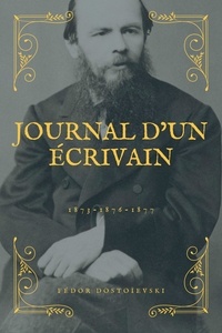 Fédor Dostoïevski - Journal d'un écrivain - Version intégrale - 1873, 1876 et 1877.