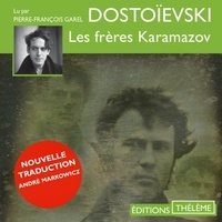 Fedor Dostoievski et Pierre-François Garel - Les frères Karamazov (Intégrale).