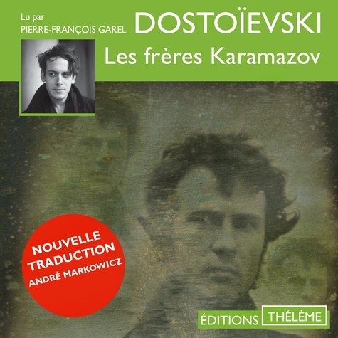 Fedor Dostoievski et Pierre-François Garel - Les frères Karamazov (Intégrale).