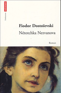 Fédor Dostoïevski - Nétotchka Nezvanova.