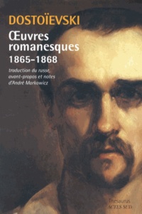 Fédor Dostoïevski - Oeuvres romanesques 1865-1868 - Crime et Châtiment ; Le Joueur ; L'Idiot.