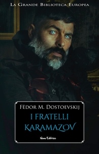 Fëdor Michajlovič Dostoevskij - I fratelli Karamazov.