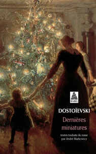 Fédor Mikhaïlovitch Dostoïevski - Dernieres Miniatures.