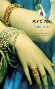 Fédor Mikhaïlovitch Dostoïevski - L'adolescent - Volume 1.
