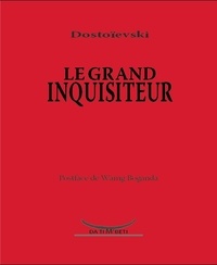 Fédor Mikhaïlovitch Dostoïevski - Le grand inquisiteur.